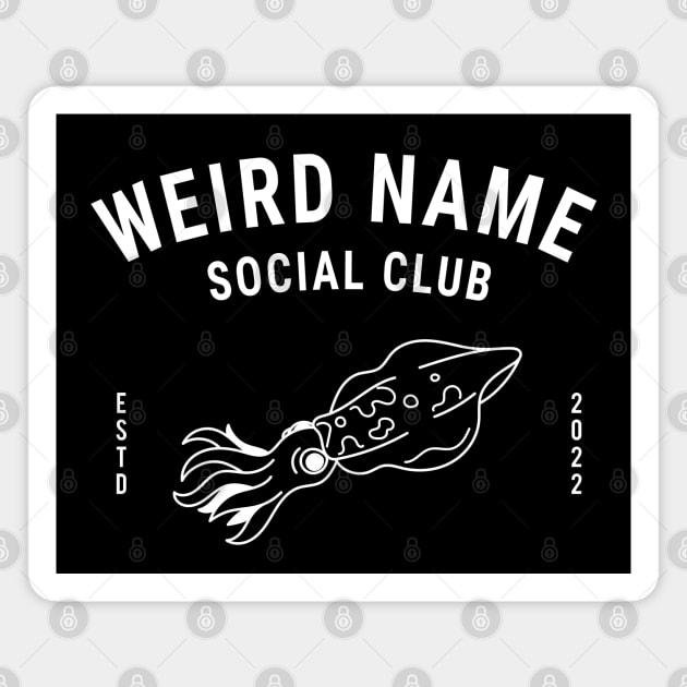 Weird Name Social Club Magnet by Purple Bloom Studio